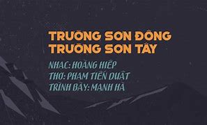 Đọc Hiểu Bài Thơ Trường Sơn Đông Trường Sơn Tây