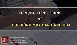 Hợp Đồng Mua Bán Hàng Hóa Tiếng Trung Là Gì